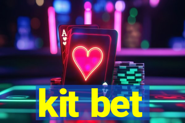 kit bet